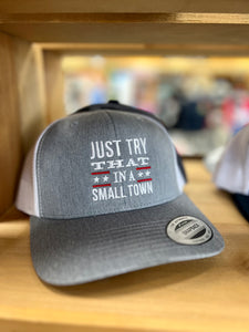 “Just Try That in a Small Town” Hat